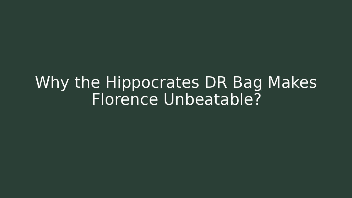 Why the Hippocrates DR Bag Makes Florence Unbeatable? - Critter Realm
