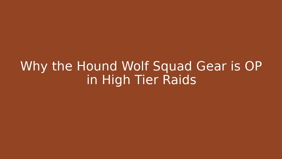 Why the Hound Wolf Squad Gear is OP in High Tier Raids - Critter Realm