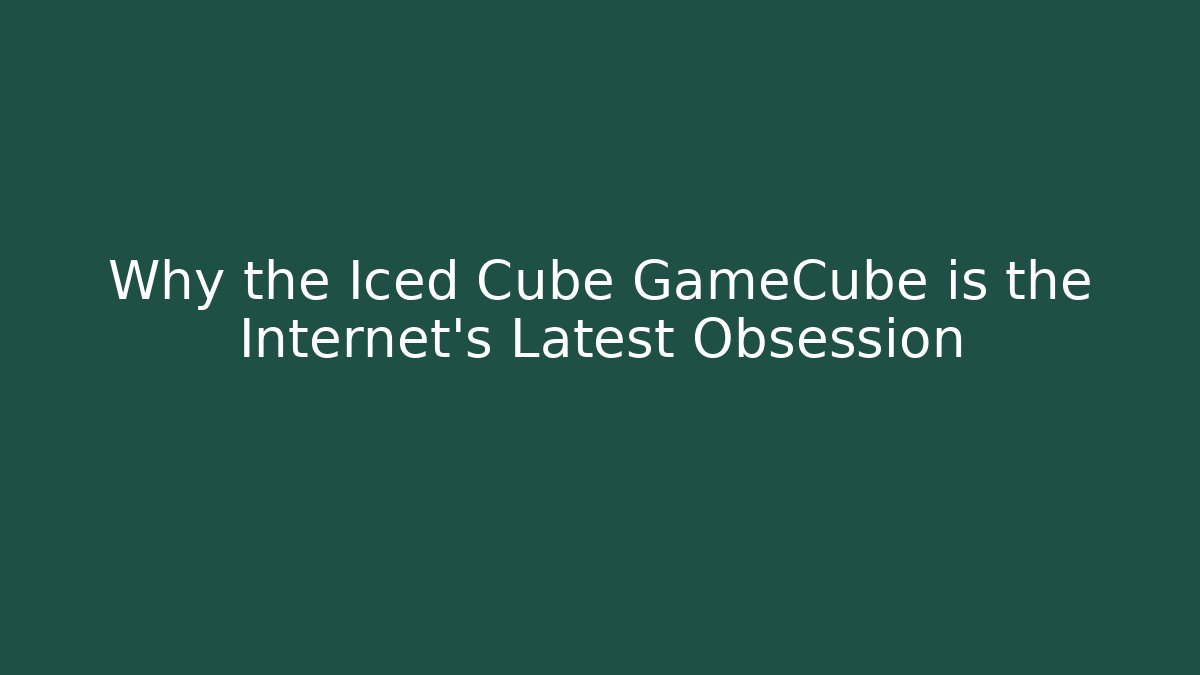 Why the Iced Cube GameCube is the Internet’s Latest Obsession