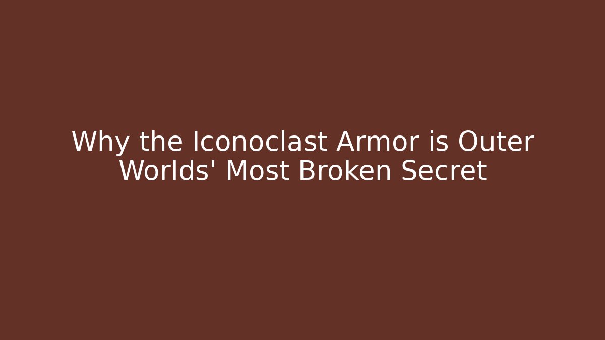 Why the Iconoclast Armor is Outer Worlds' Most Broken Secret