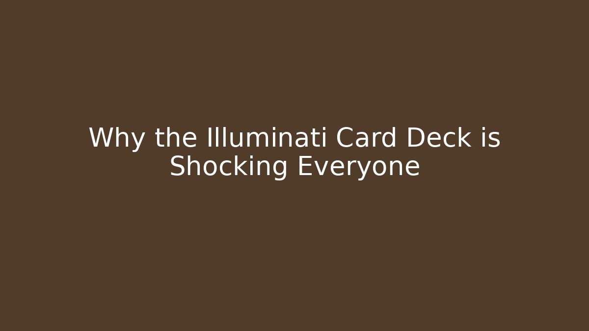 Why the Illuminati Card Deck is Shocking Everyone