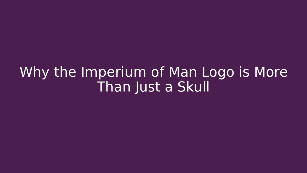 Why the Imperium of Man Logo is More Than Just a Skull - Critter Realm