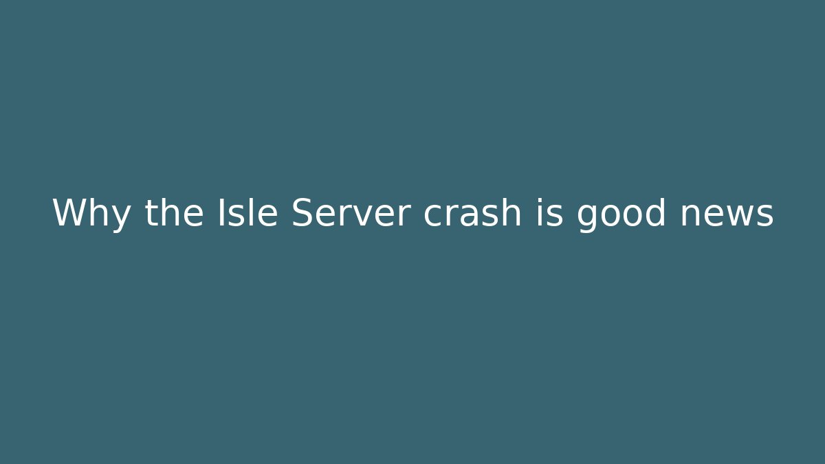 Why the Isle Server crash is good news - Critter Realm