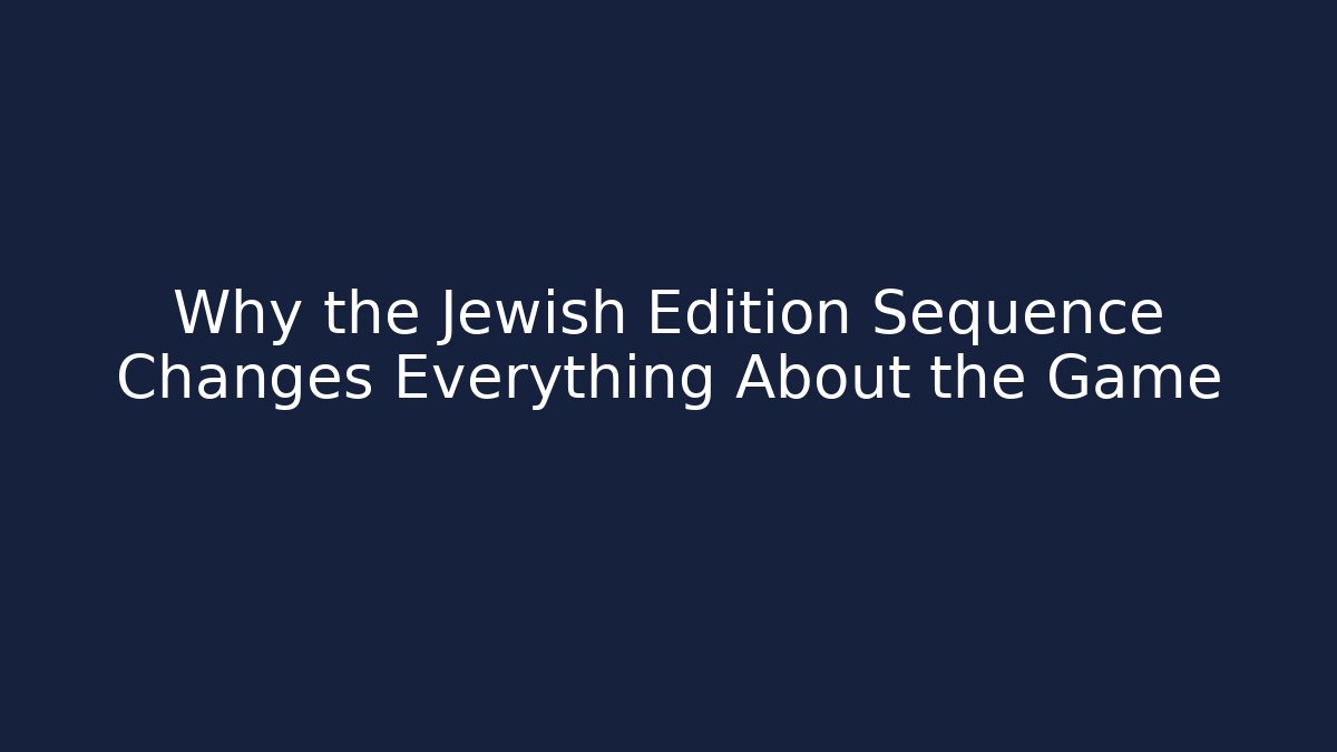 Why the Jewish Edition Sequence Changes Everything About the Game - Critter Realm