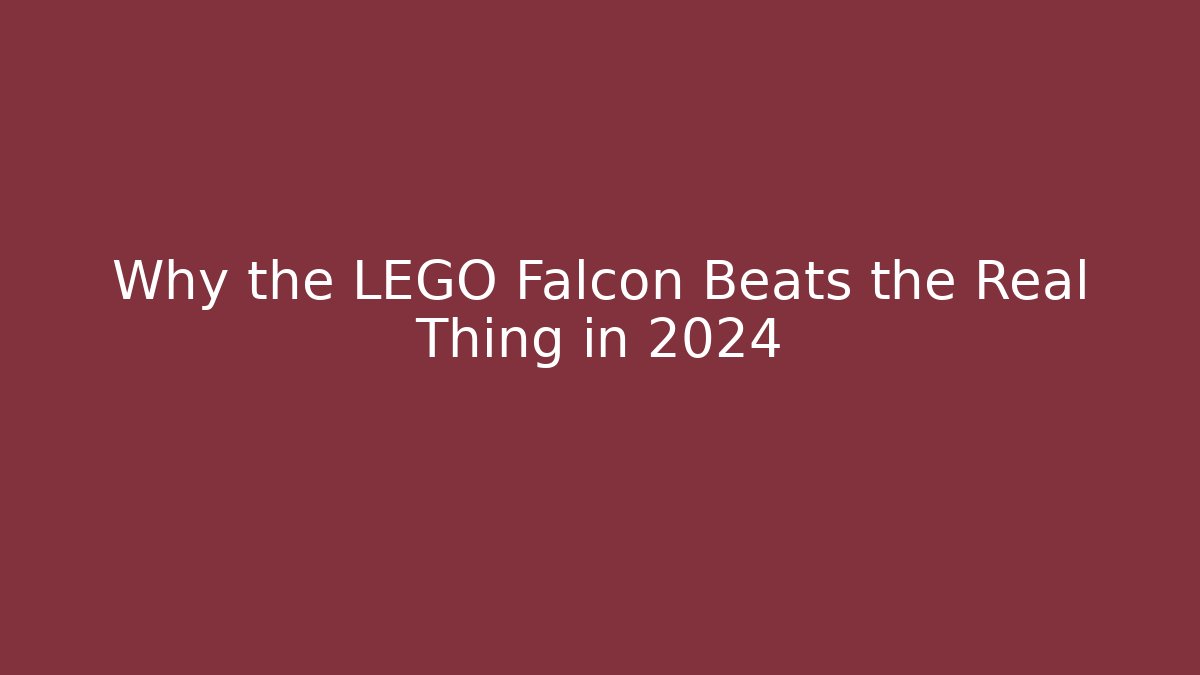 Why the LEGO Falcon Beats the Real Thing in 2024