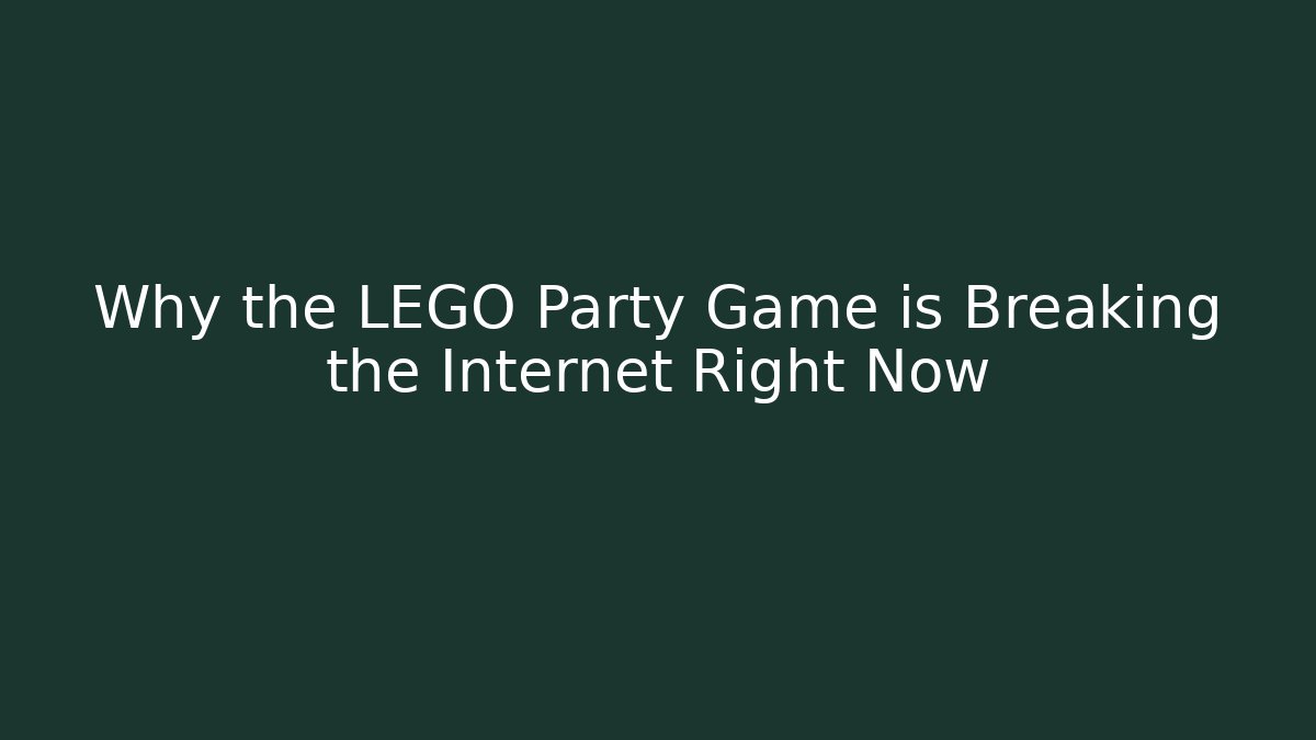 Why the LEGO Party Game is Breaking the Internet Right Now