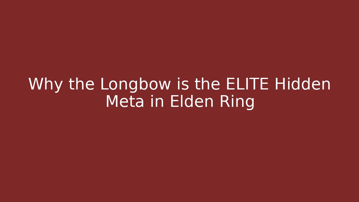 Why the Longbow is the ELITE Hidden Meta in Elden Ring