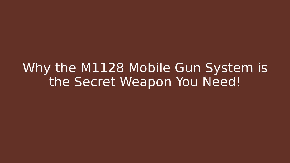 Why the M1128 Mobile Gun System is the Secret Weapon You Need!