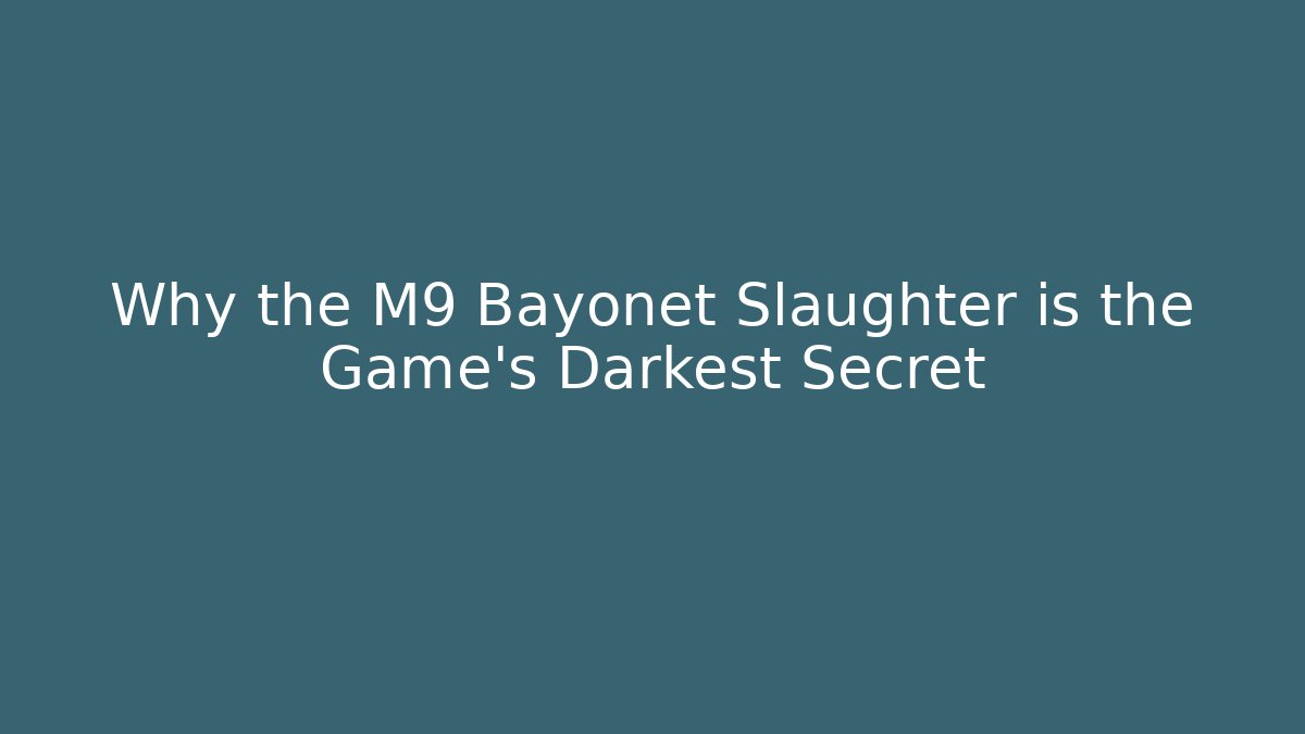 Why the M9 Bayonet Slaughter is the Game's Darkest Secret