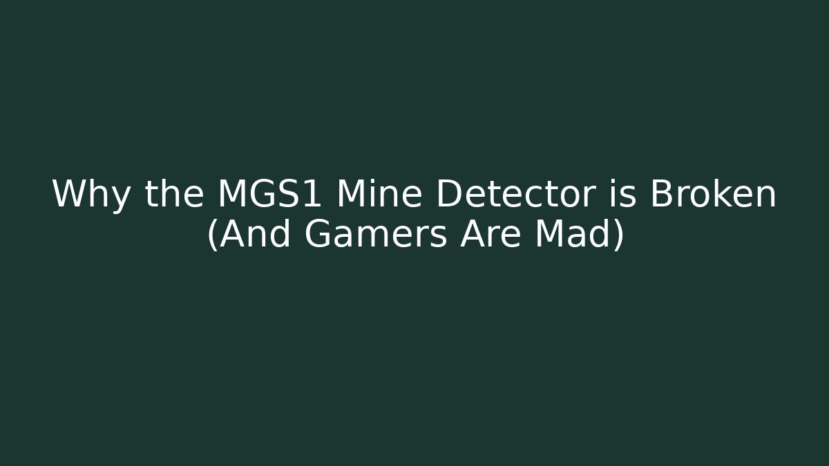Why the MGS1 Mine Detector is Broken (And Gamers Are Mad) - Critter Realm