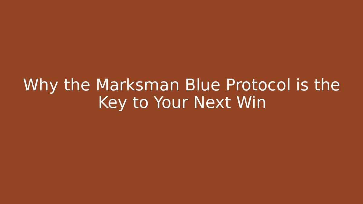 Why the Marksman Blue Protocol is the Key to Your Next Win - Critter Realm