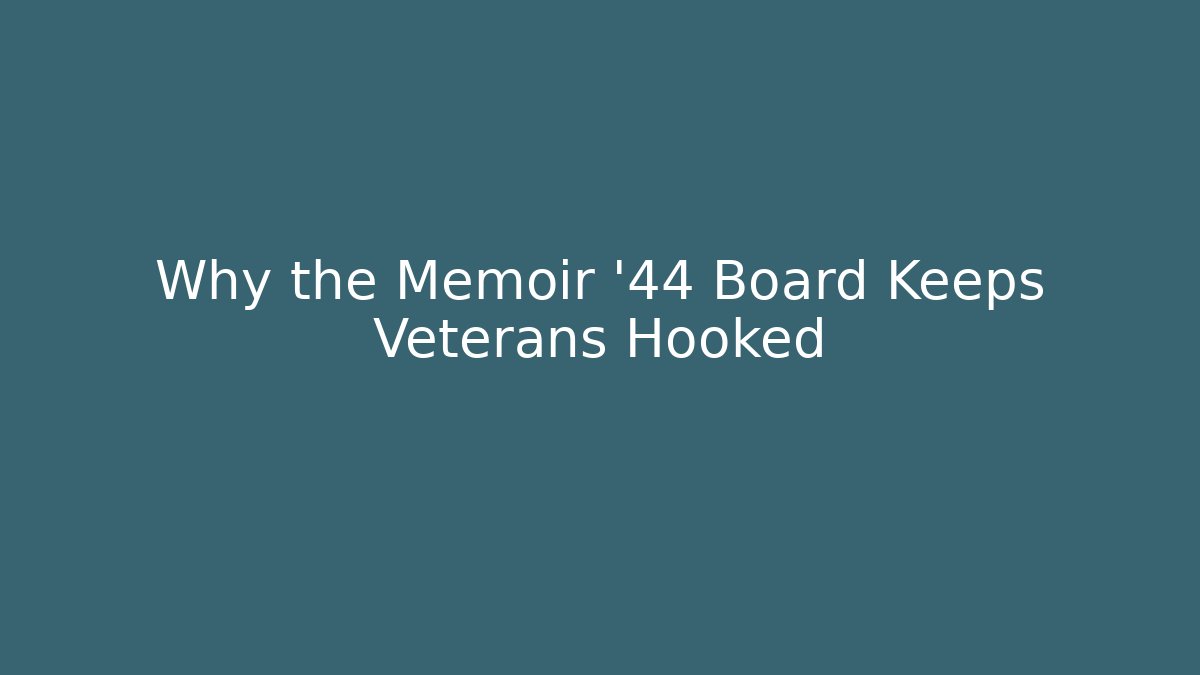 Why the Memoir '44 Board Keeps Veterans Hooked