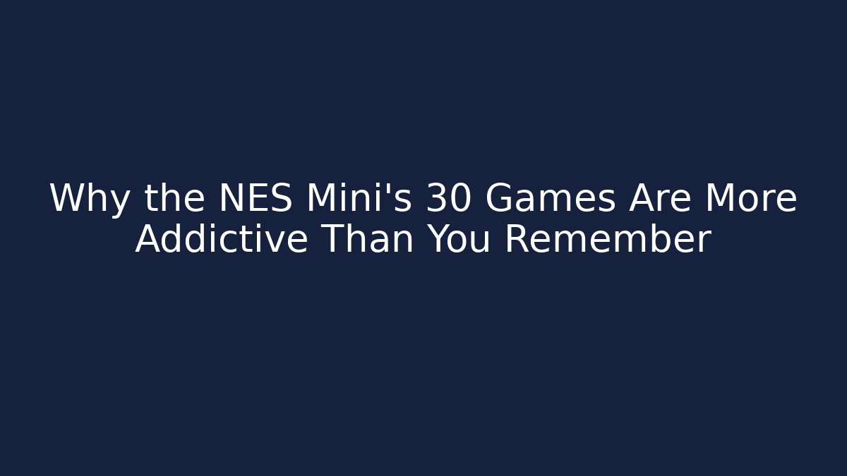 Why the NES Mini's 30 Games Are More Addictive Than You Remember