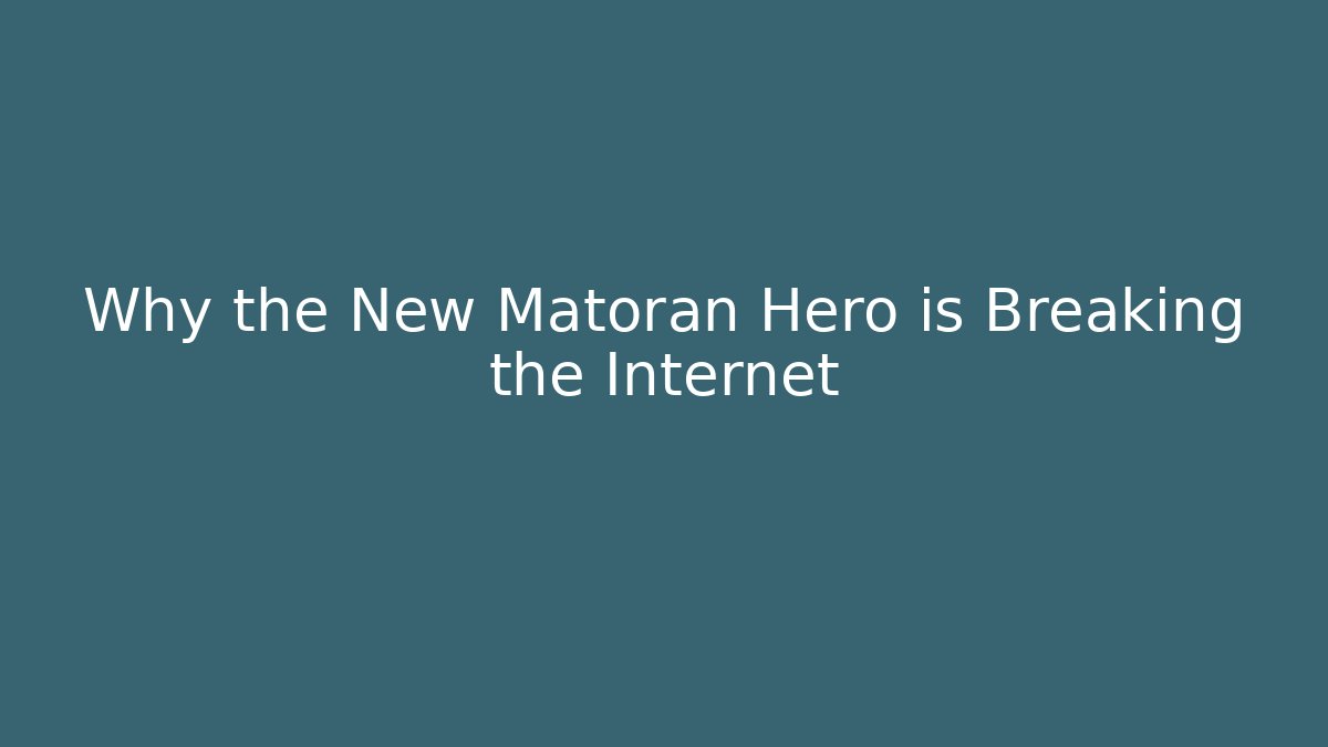 Why the New Matoran Hero is Breaking the Internet