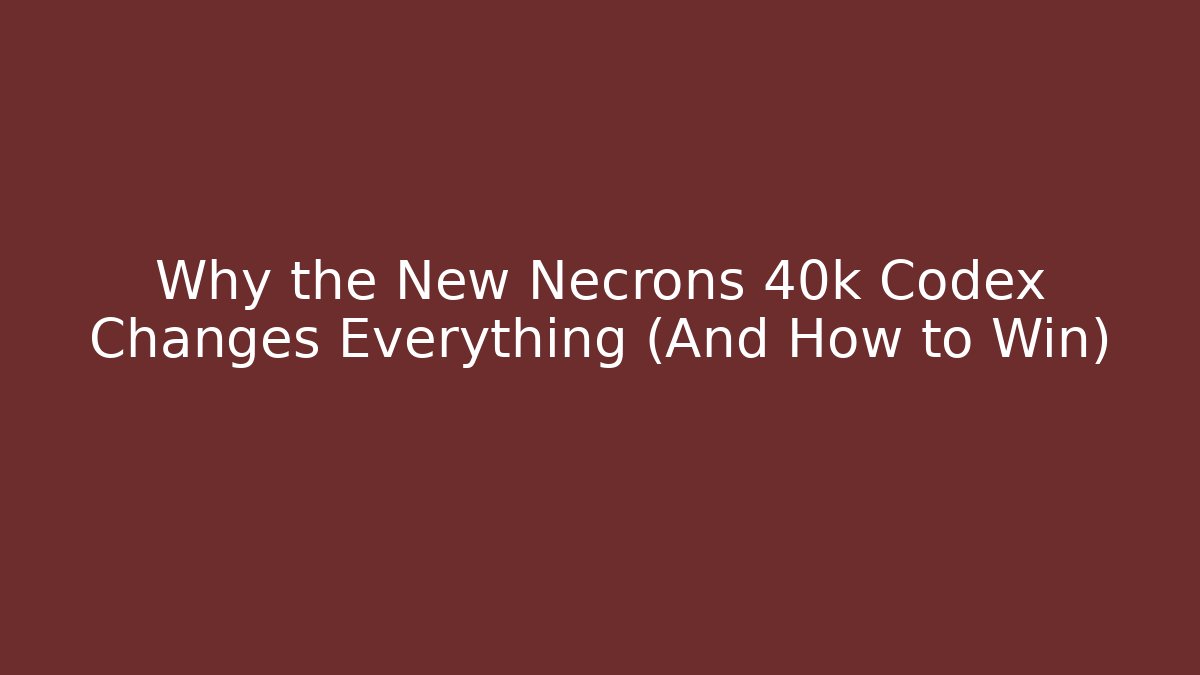 Why the New Necrons 40k Codex Changes Everything (And How to Win) - Critter Realm