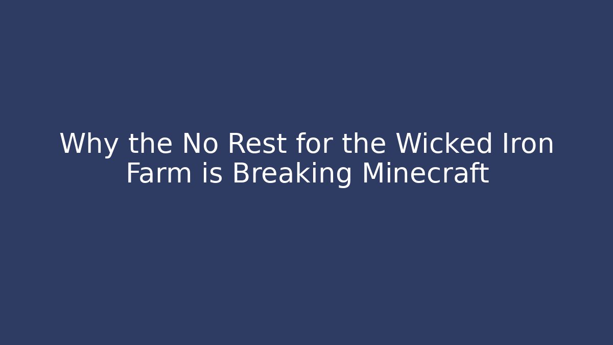 Why the No Rest for the Wicked Iron Farm is Breaking Minecraft - Critter Realm