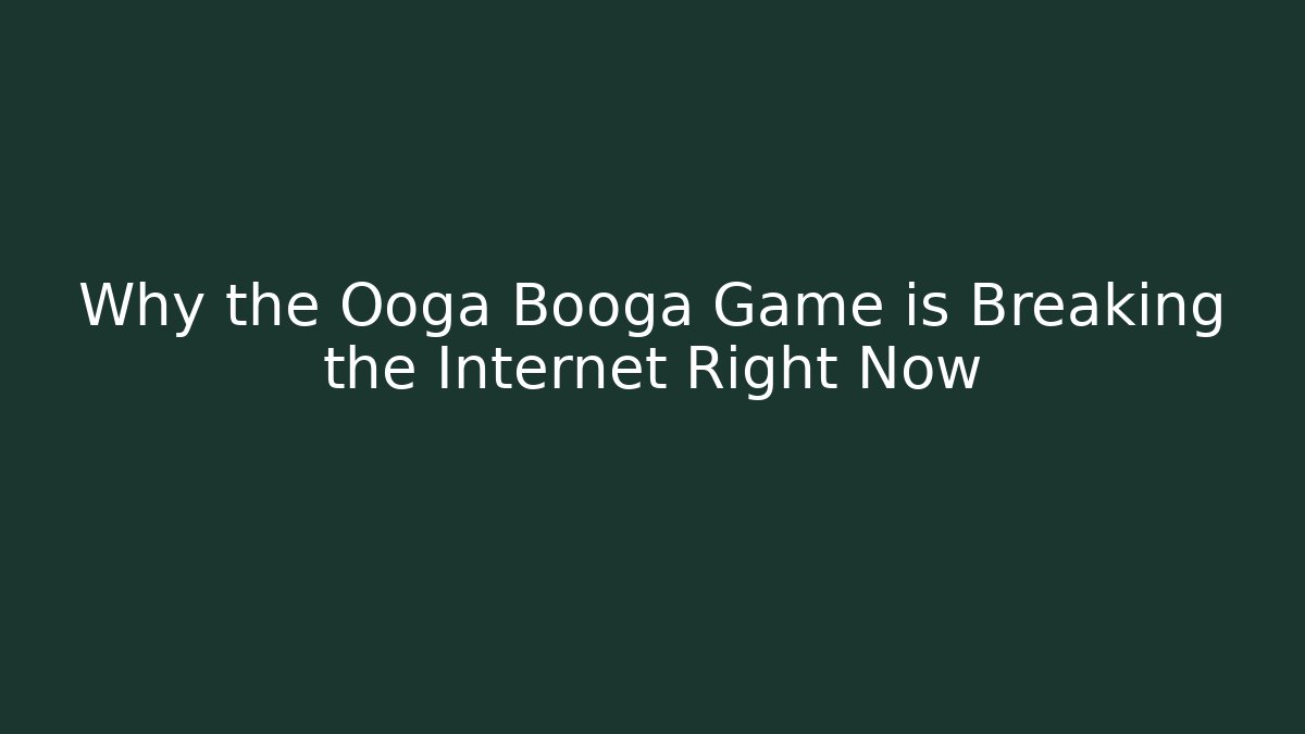 Why the Ooga Booga Game is Breaking the Internet Right Now