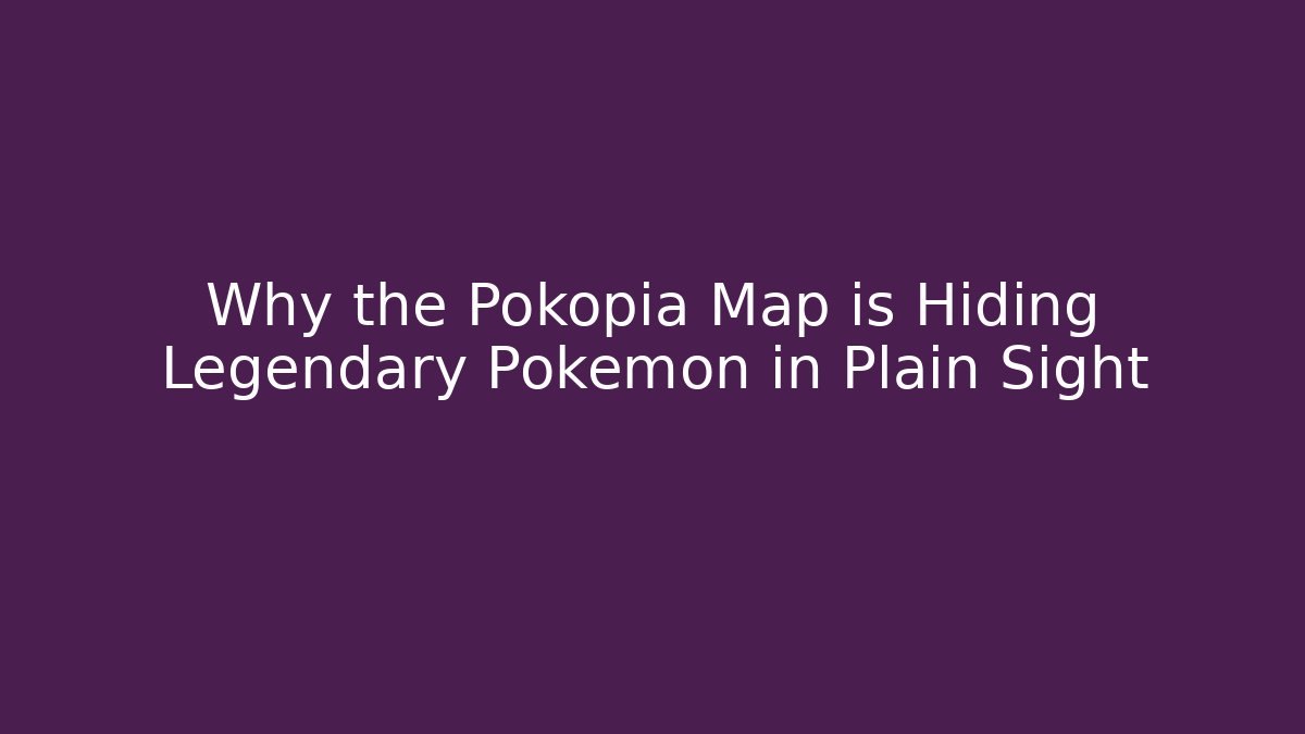 Why the Pokopia Map is Hiding Legendary Pokémon in Plain Sight