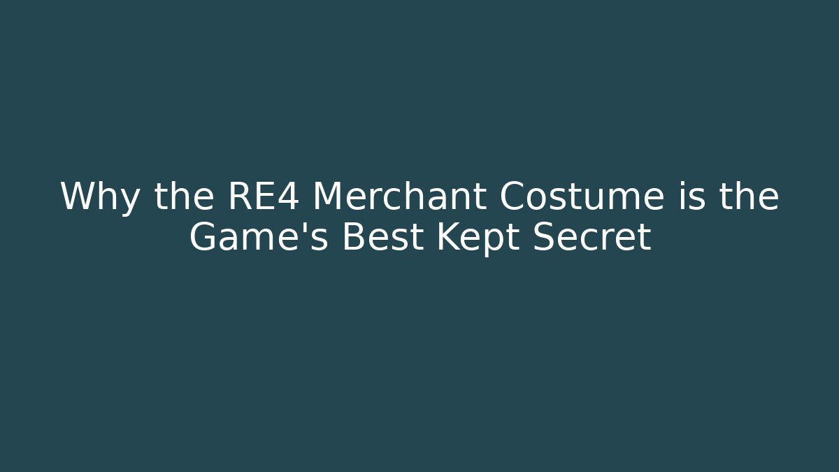 Why the RE4 Merchant Costume is the Game's Best Kept Secret