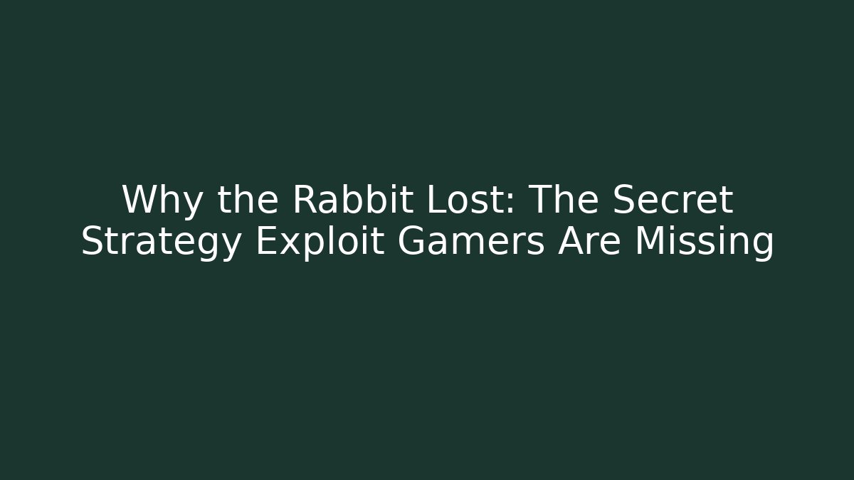 Why the Rabbit Lost: The Secret Strategy Exploit Gamers Are Missing - Critter Realm