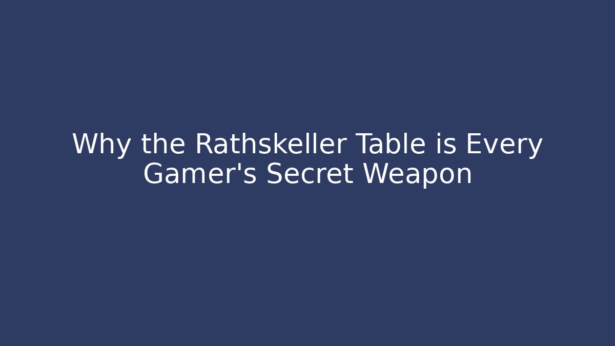 Why the Rathskeller Table is Every Gamer's Secret Weapon