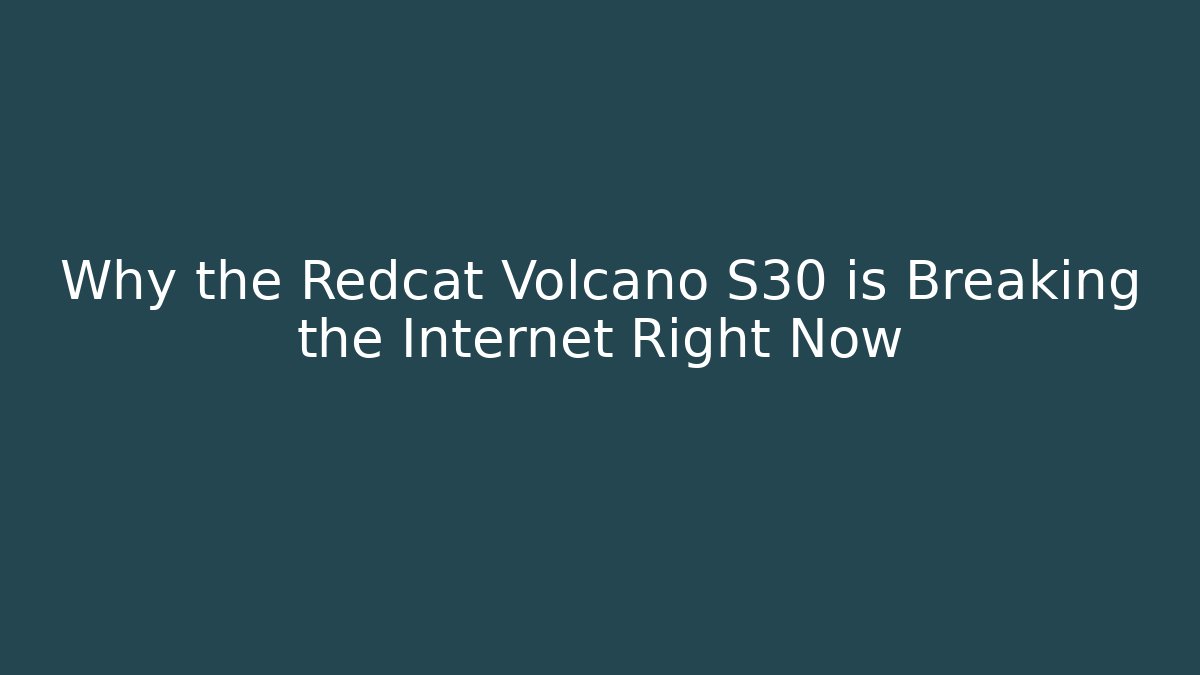 Why the Redcat Volcano S30 is Breaking the Internet Right Now