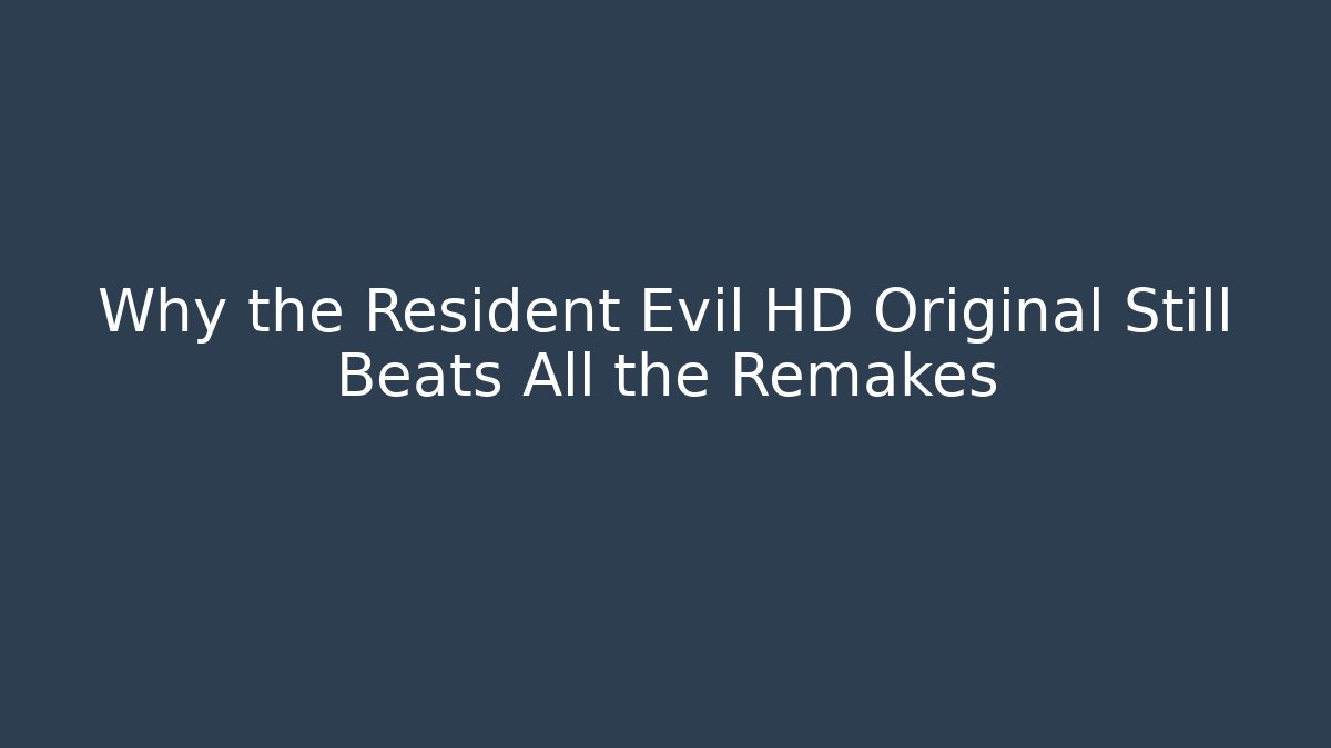 Why the Resident Evil HD Original Still Beats All the Remakes - Critter Realm