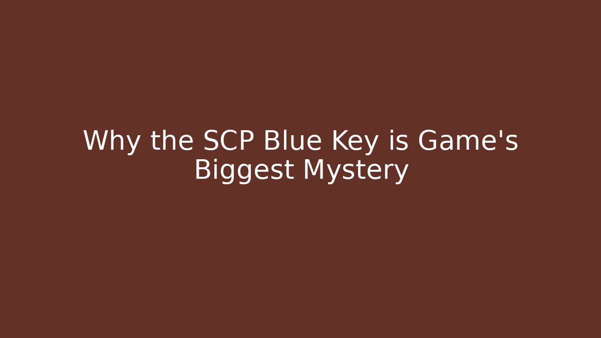 Why the SCP Blue Key is Game's Biggest Mystery