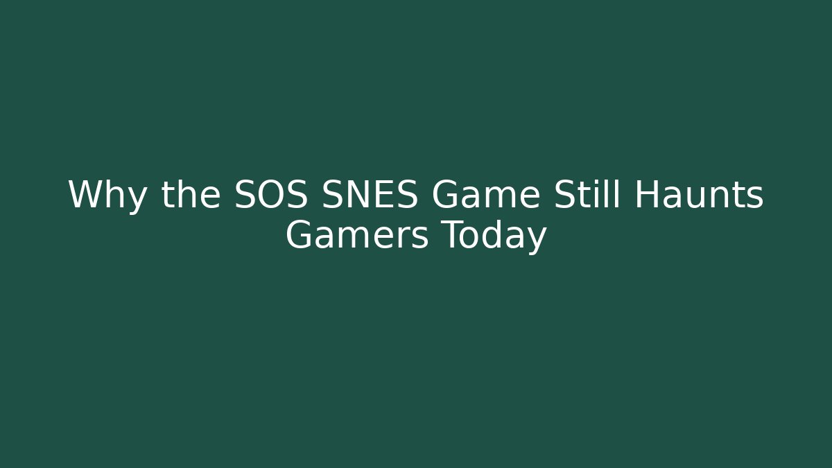 Why the SOS SNES Game Still Haunts Gamers Today