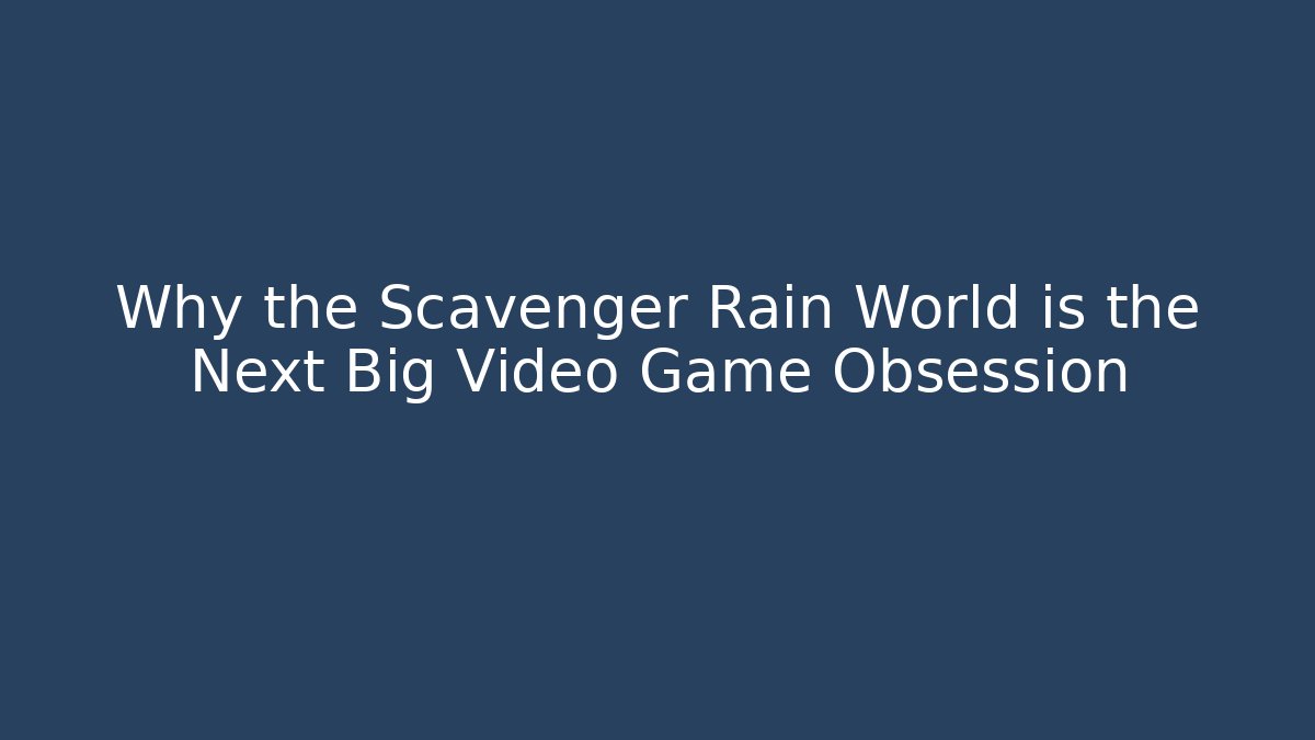 Why the Scavenger Rain World is the Next Big Video Game Obsession
