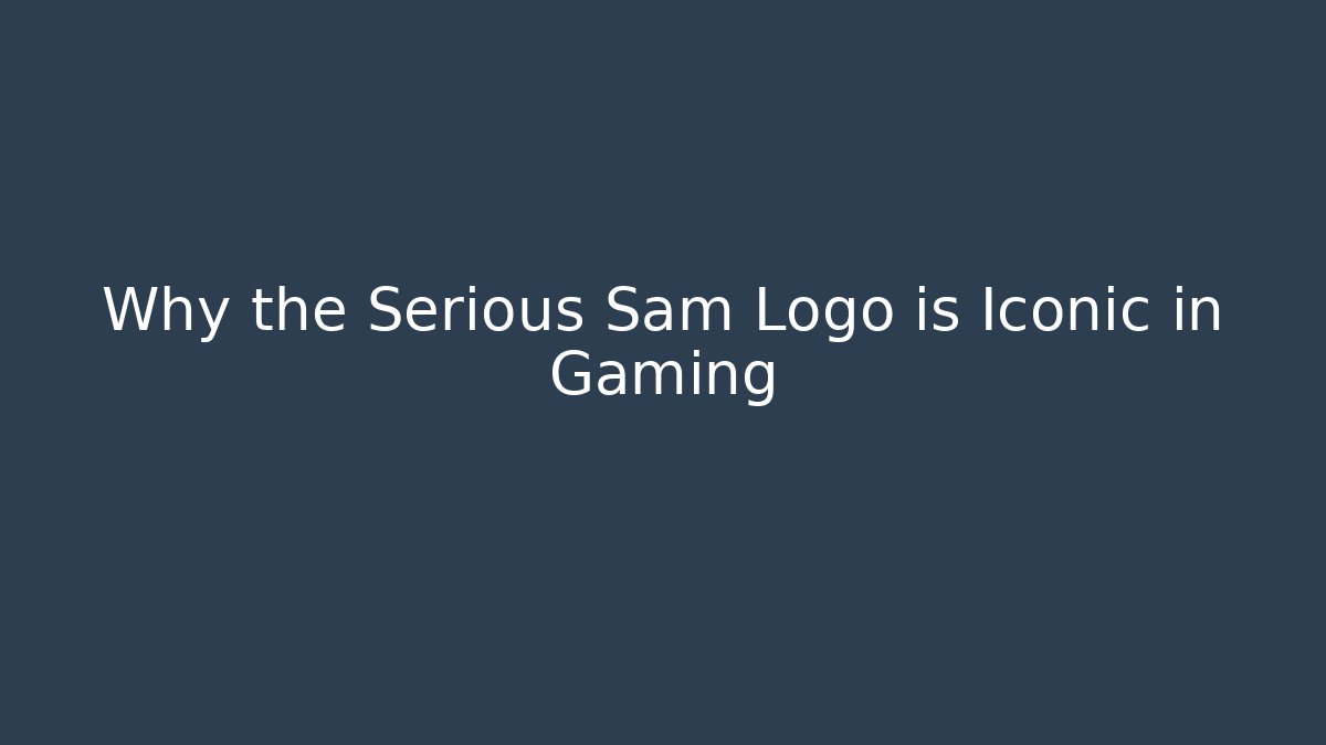 Why the Serious Sam Logo is Iconic in Gaming
