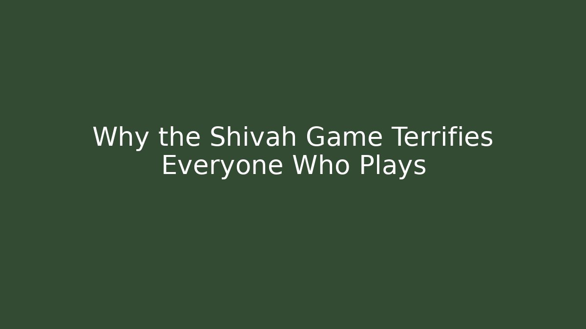 Why the Shivah Game Terrifies Everyone Who Plays