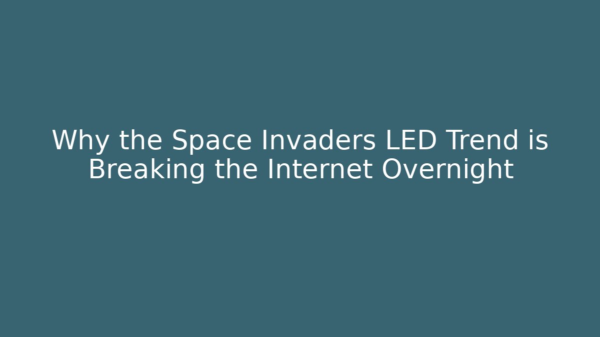 Why the Space Invaders LED Trend is Breaking the Internet Overnight