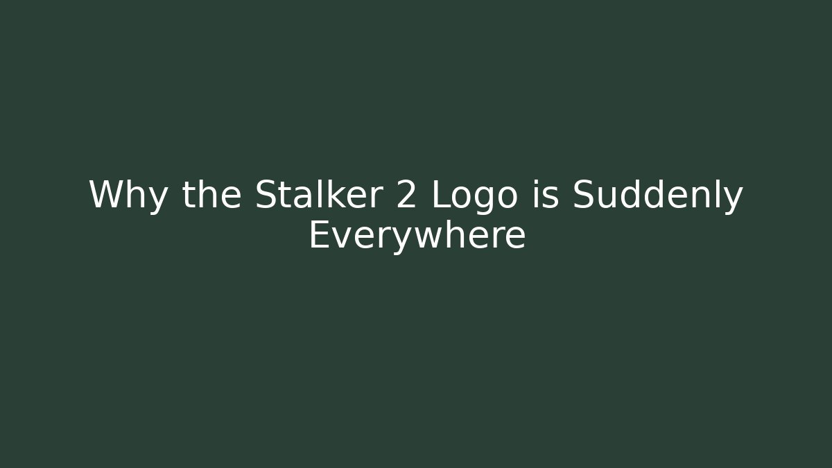 Why the Stalker 2 Logo is Suddenly Everywhere - Critter Realm