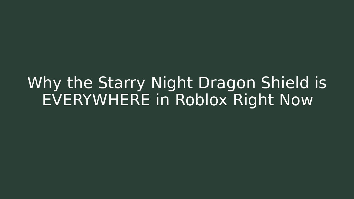 Why the Starry Night Dragon Shield is EVERYWHERE in Roblox Right Now