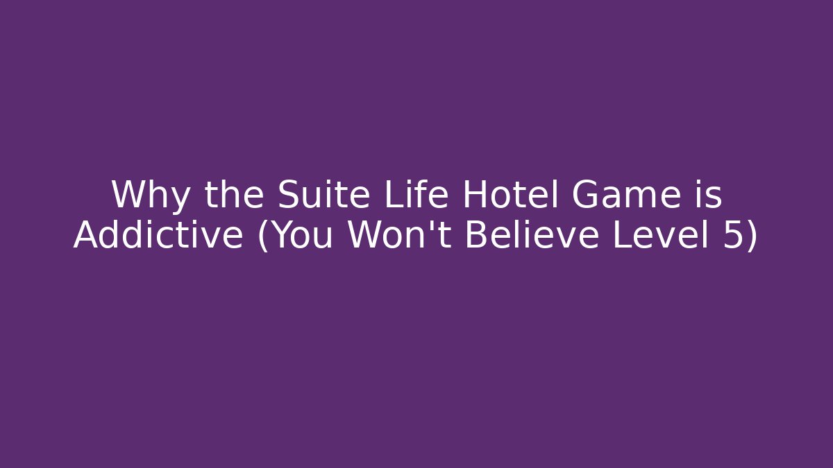 Why the Suite Life Hotel Game is Addictive (You Won't Believe Level 5)