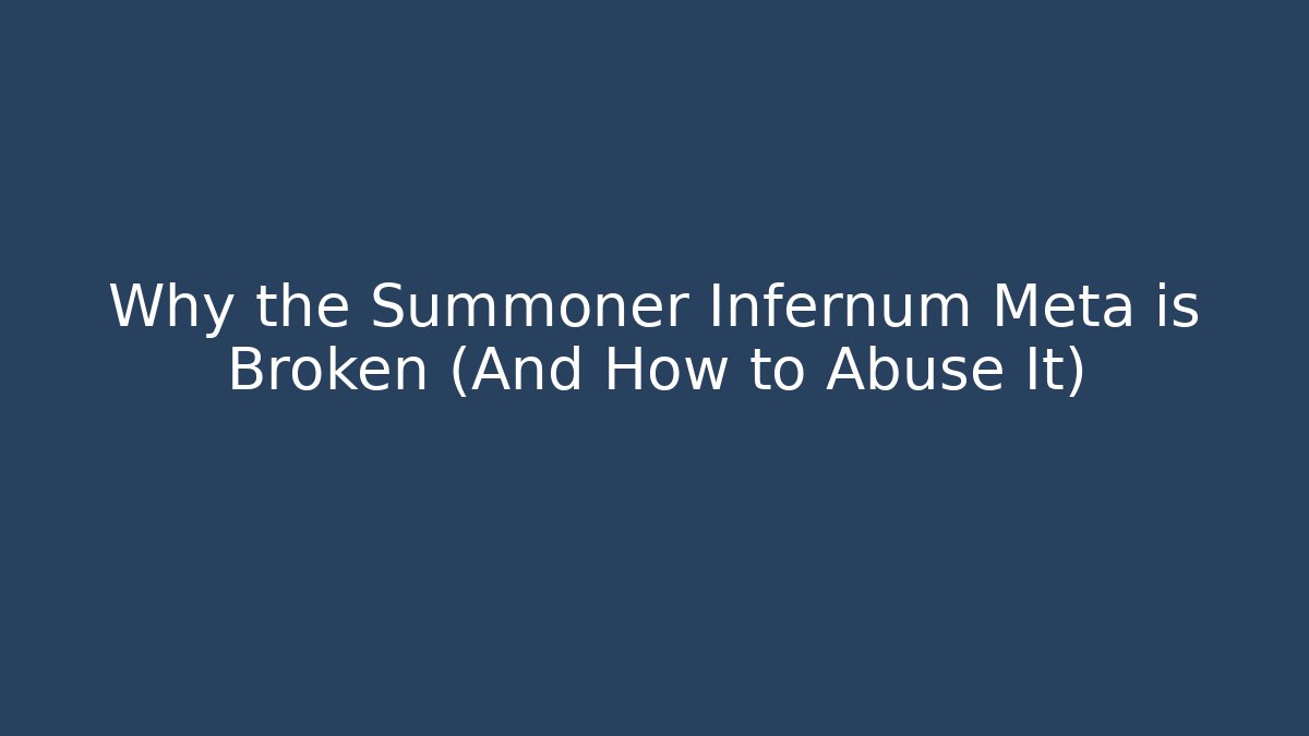 Why the Summoner Infernum Meta is Broken (And How to Abuse It)