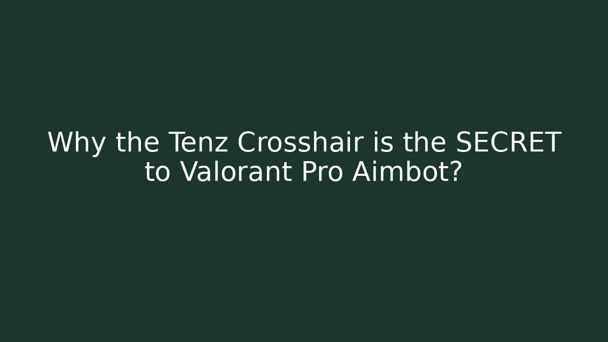 Why the Tenz Crosshair is the SECRET to Valorant Pro Aimbot?