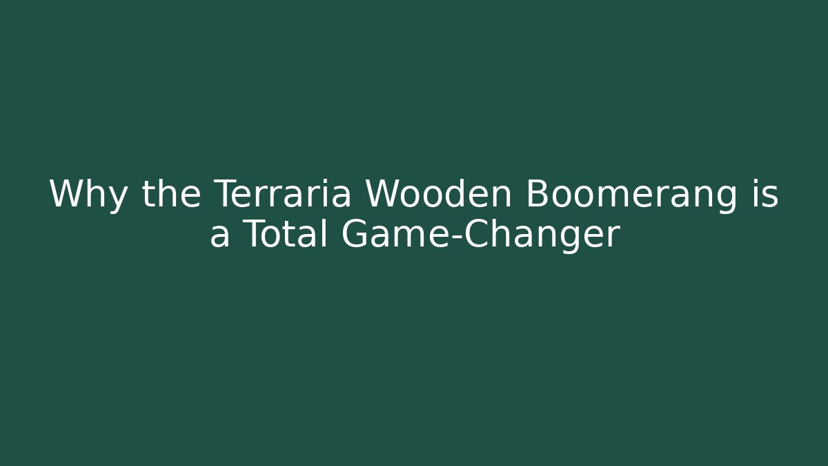 Why the Terraria Wooden Boomerang is a Total Game-Changer
