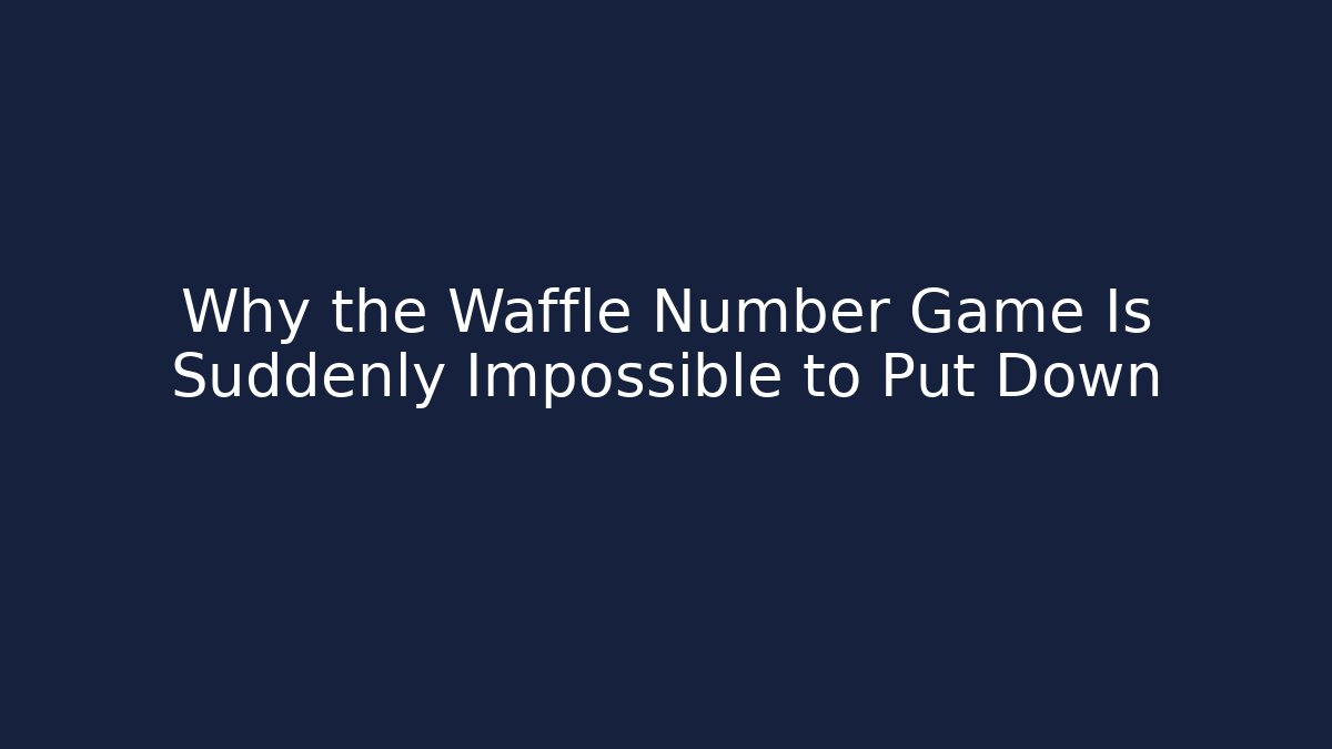 Why the Waffle Number Game Is Suddenly Impossible to Put Down