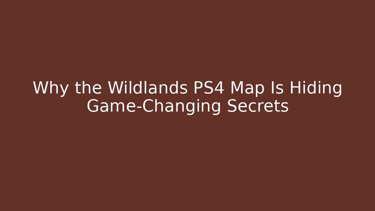 Why the Wildlands PS4 Map Is Hiding Game-Changing Secrets - Critter Realm
