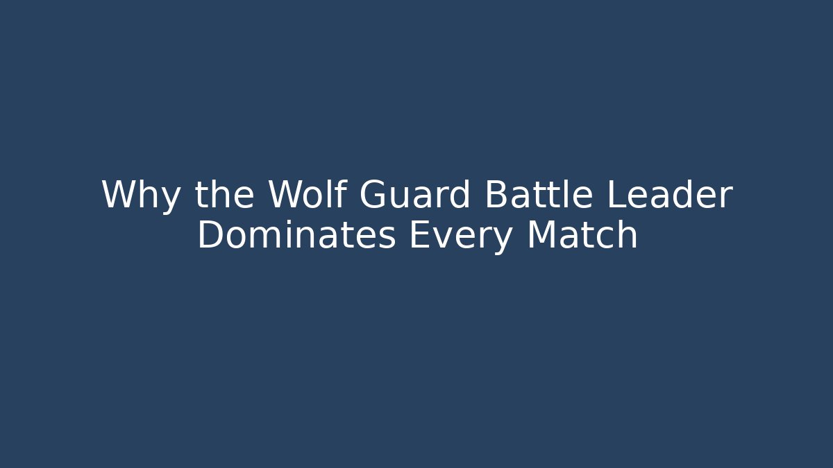 Why the Wolf Guard Battle Leader Dominates Every Match - Critter Realm
