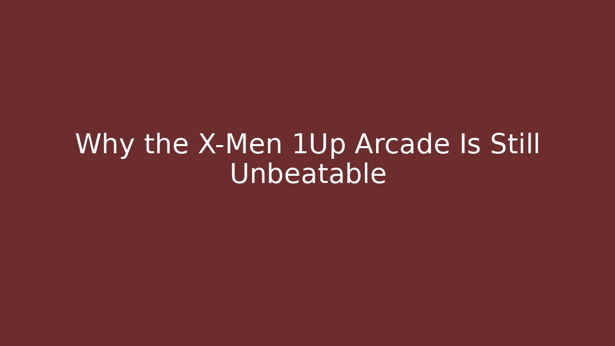 Why the X-Men 1Up Arcade Is Still Unbeatable