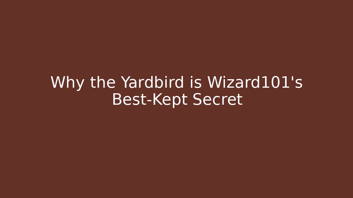 Why the Yardbird is Wizard101's Best-Kept Secret - Critter Realm