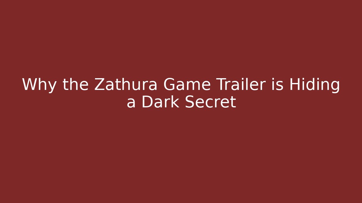 Why the Zathura Game Trailer is Hiding a Dark Secret