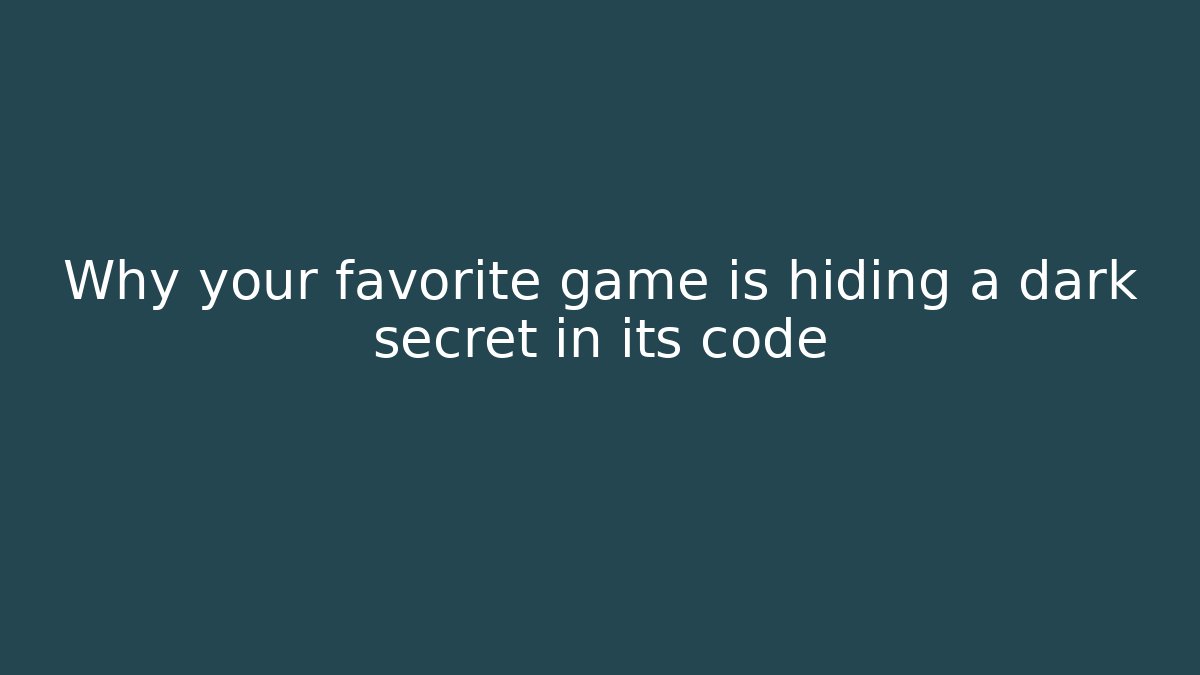 Why your favorite game is hiding a dark secret in its code - Critter Realm