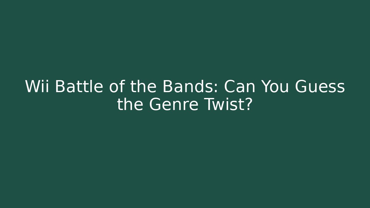 Wii Battle of the Bands: Can You Guess the Genre Twist?