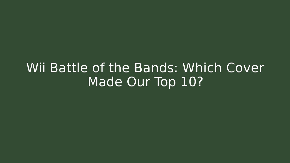 Wii Battle of the Bands: Which Cover Made Our Top 10?