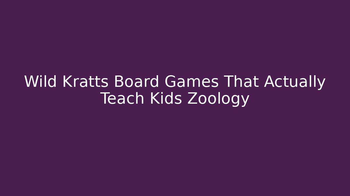 Wild Kratts Board Games That Actually Teach Kids Zoology