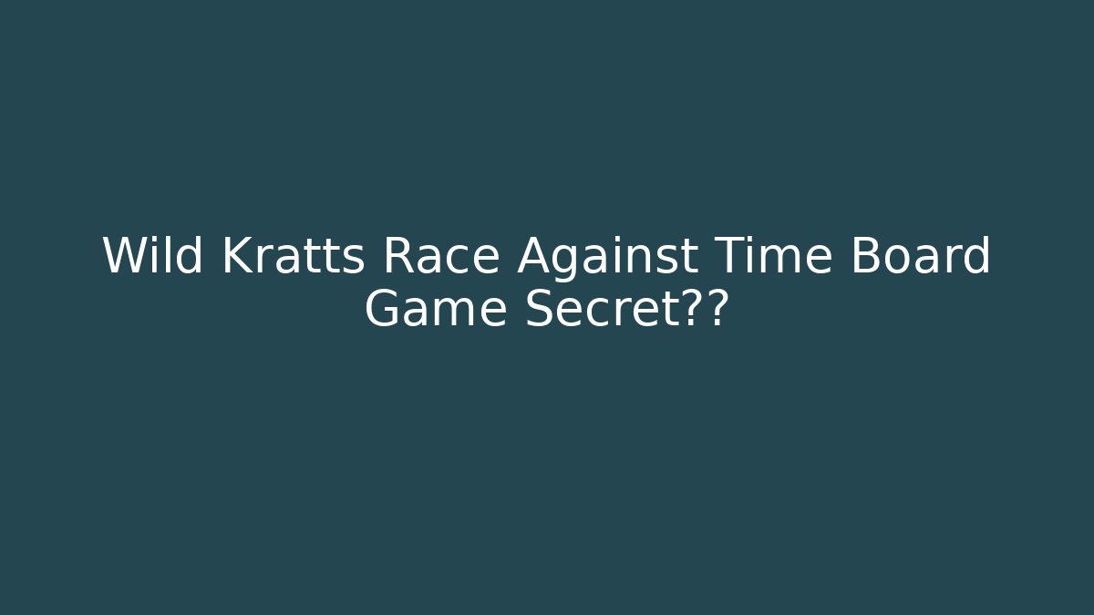Wild Kratts Race Against Time Board Game Secret玩法